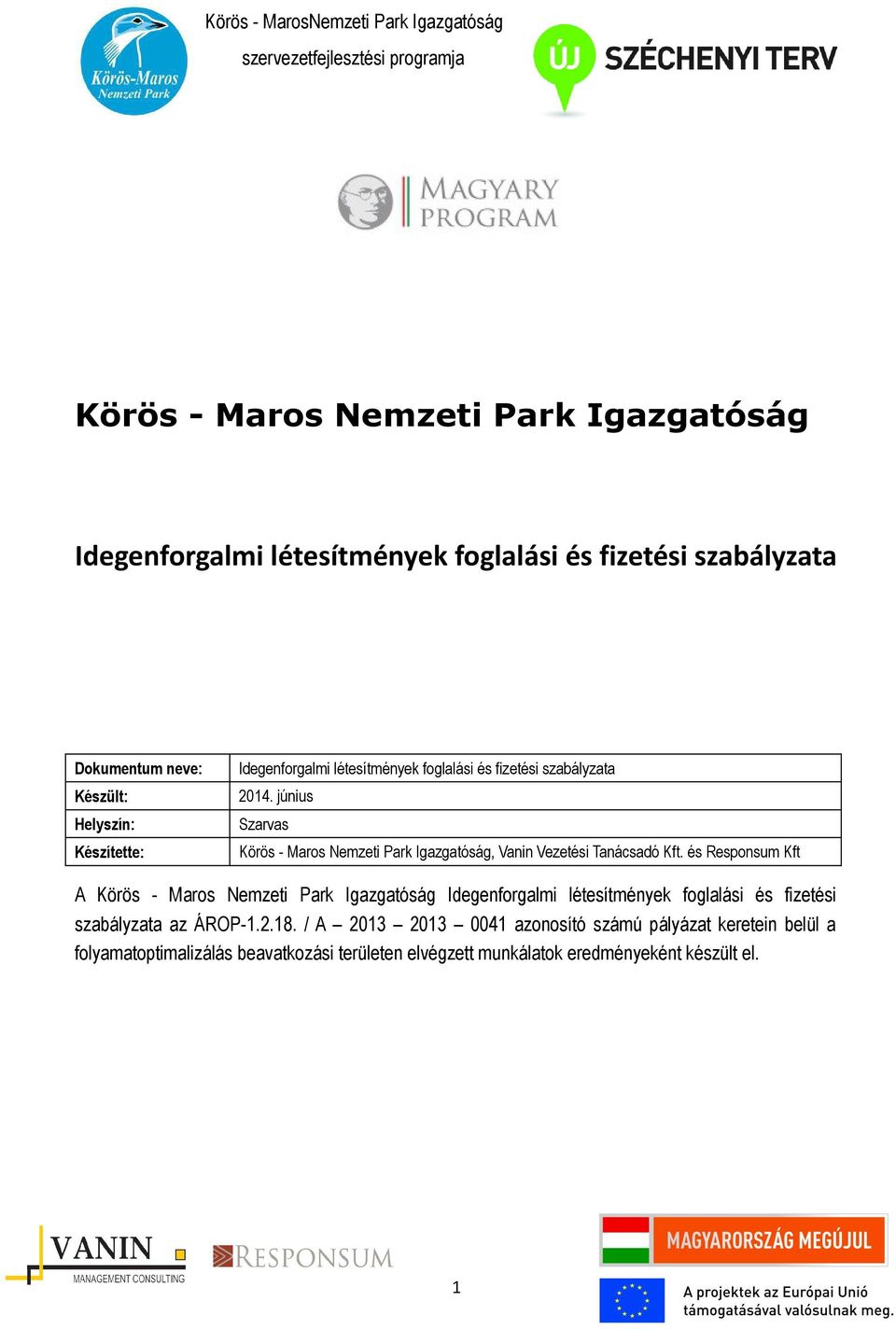 június Szarvas Körös - Maros Nemzeti Park Igazgatóság, Vanin Vezetési Tanácsadó Kft.