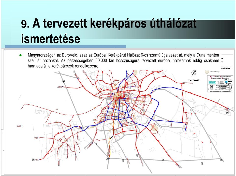 mentén szeli át hazánkat. Az összességében 60.