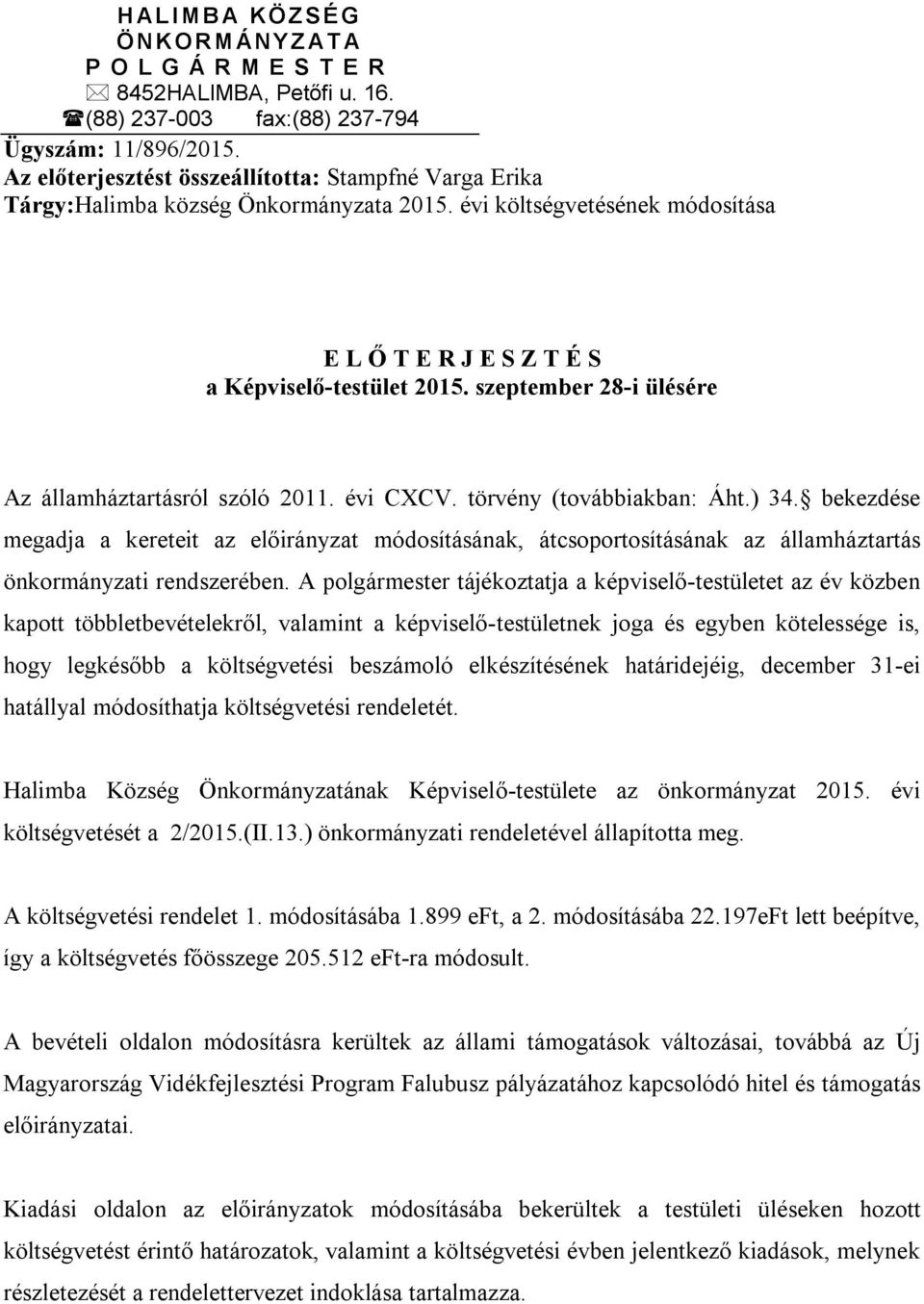 szeptember 28-i ülésére Az államháztartásról szóló 2011. évi CXCV. törvény (továbbiakban: Áht.) 34.