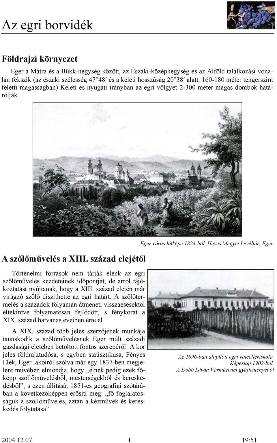 század elejétől Eger város látképe 1824-ből.