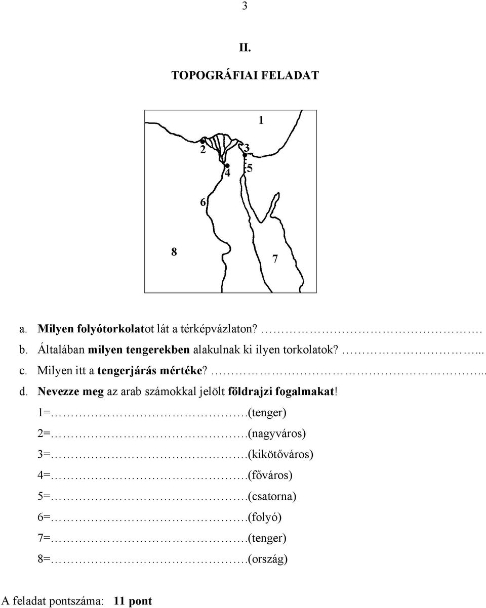 Milyen itt a tengerjárás mértéke?... d.