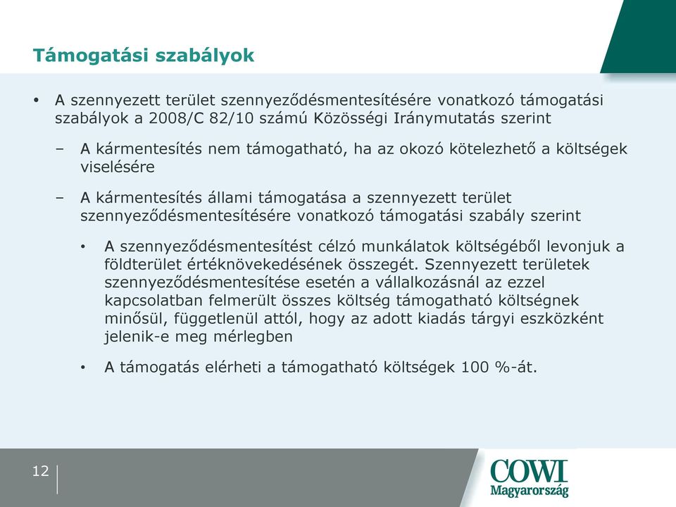 szennyeződésmentesítést célzó munkálatok költségéből levonjuk a földterület értéknövekedésének összegét.