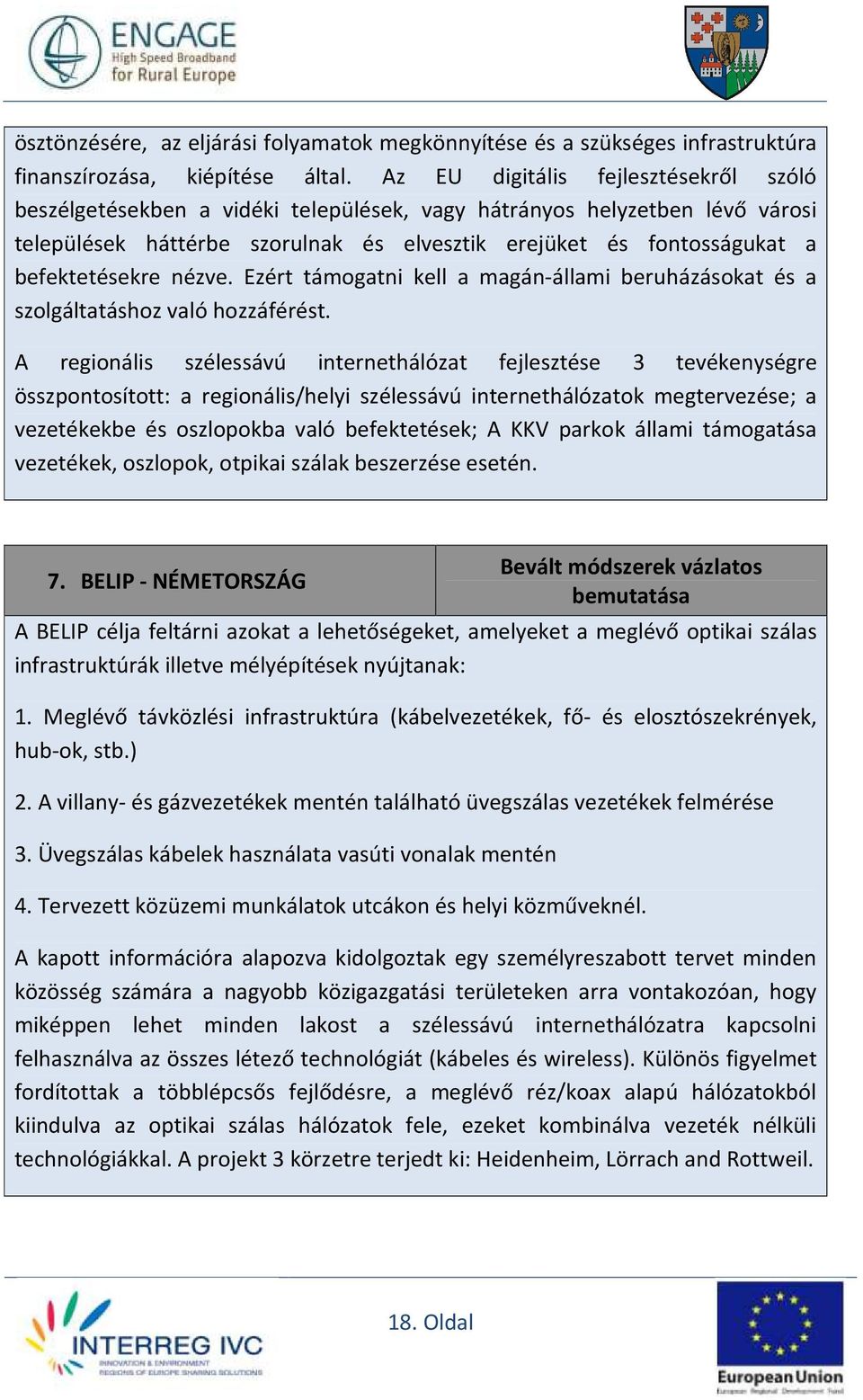 befektetésekre nézve. Ezért támogatni kell a magán-állami beruházásokat és a szolgáltatáshoz való hozzáférést.