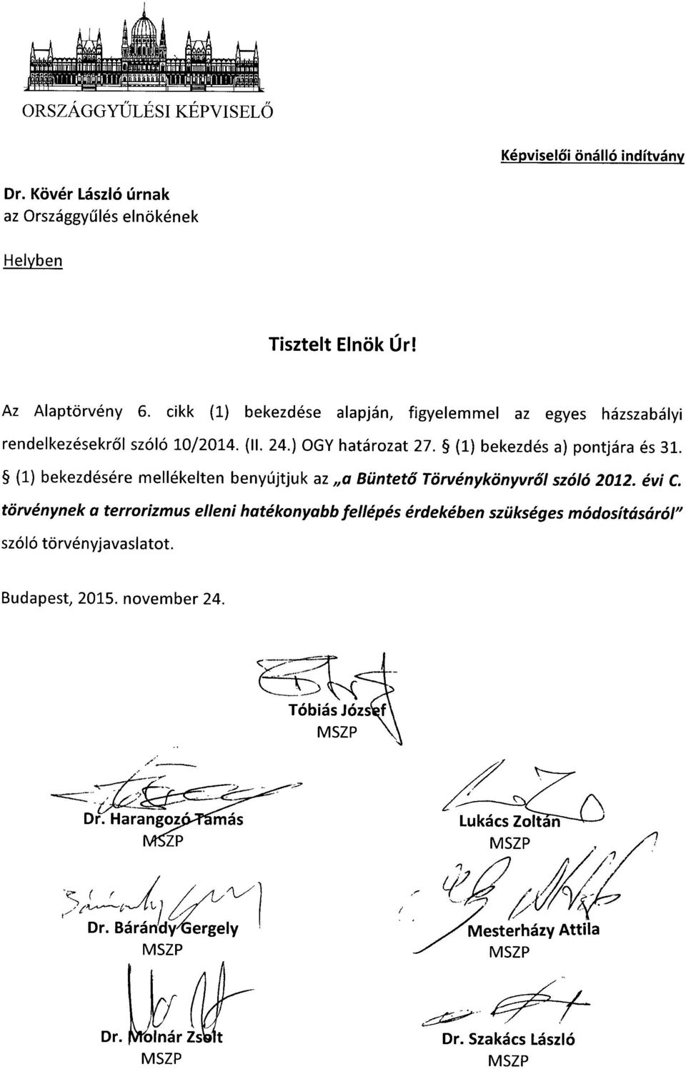 (1) bekezdésére mellékelten benyújtjuk az a Büntető Törvénykönyvről szóló 2012. évi C.