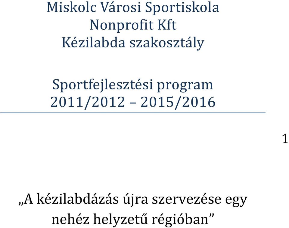 program 2011/2012 2015/2016 1 A