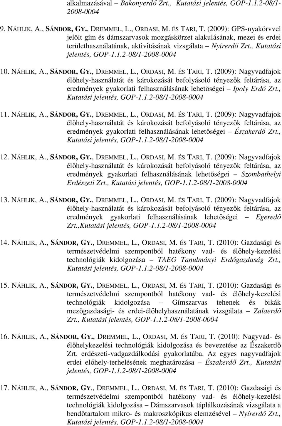 NÁHLIK, A., SÁNDOR, GY., DREMMEL, L., ORDASI, M. ÉS TARI, T.