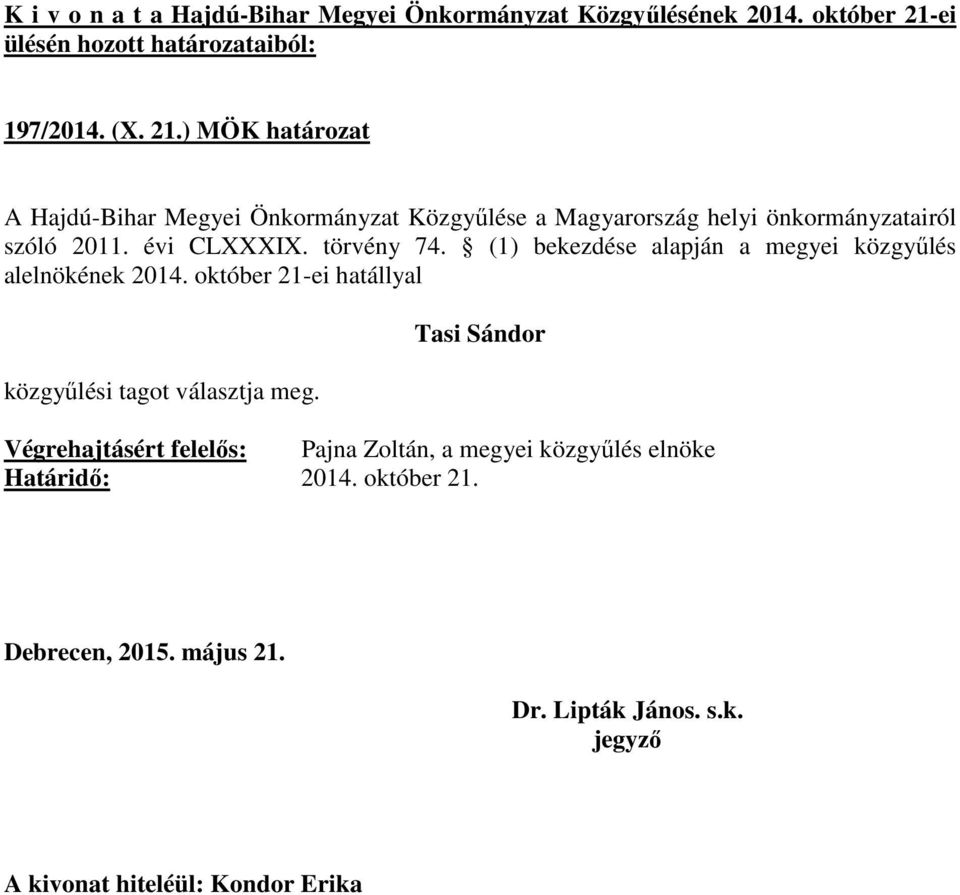 önkormányzatairól szóló 2011. évi CLXXXIX. törvény 74.