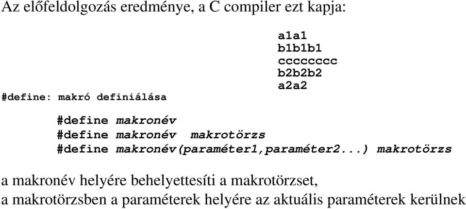 #define makronév(paraméter1,paraméter2.