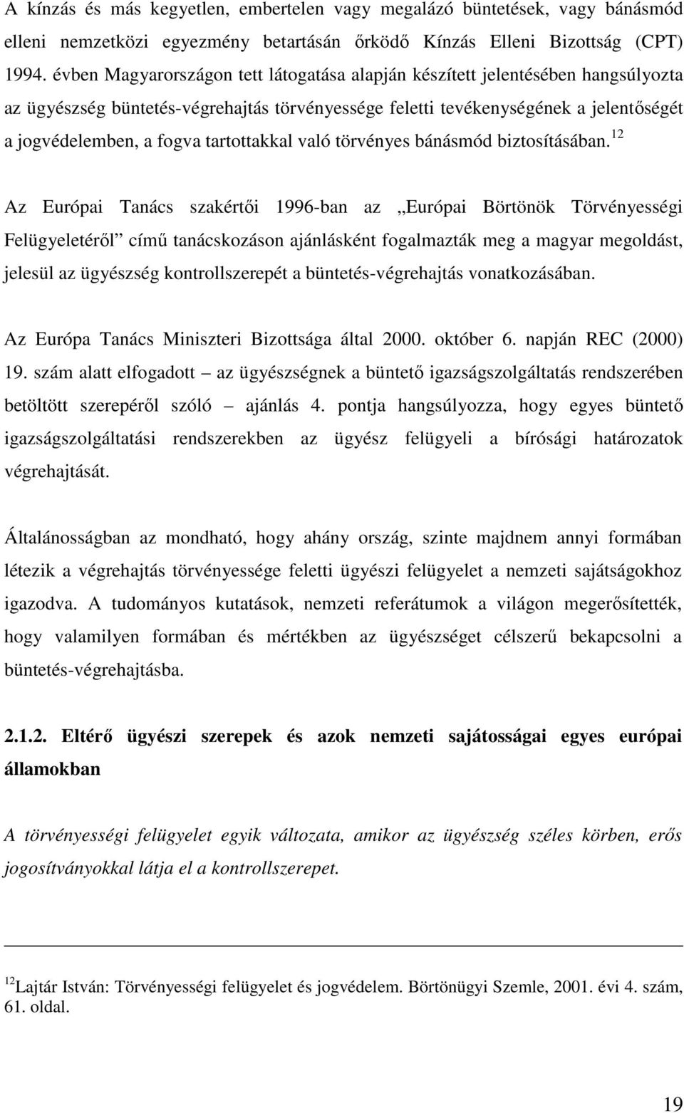 tartottakkal való törvényes bánásmód biztosításában.