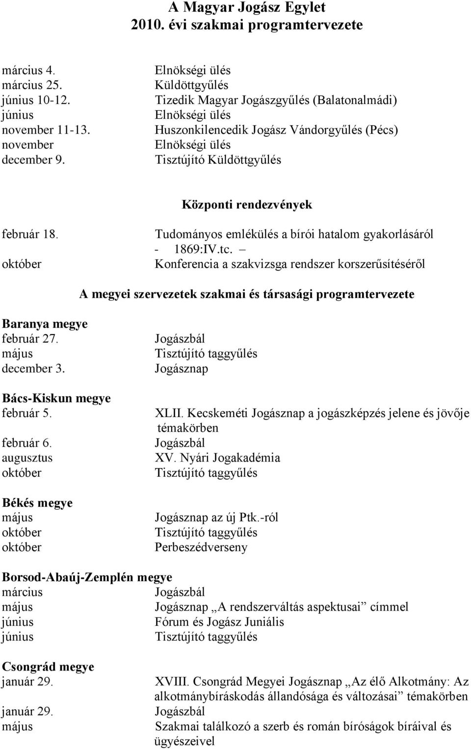 Tudományos emlékülés a bírói hatalom gyakorlásáról - 1869:IV.tc.