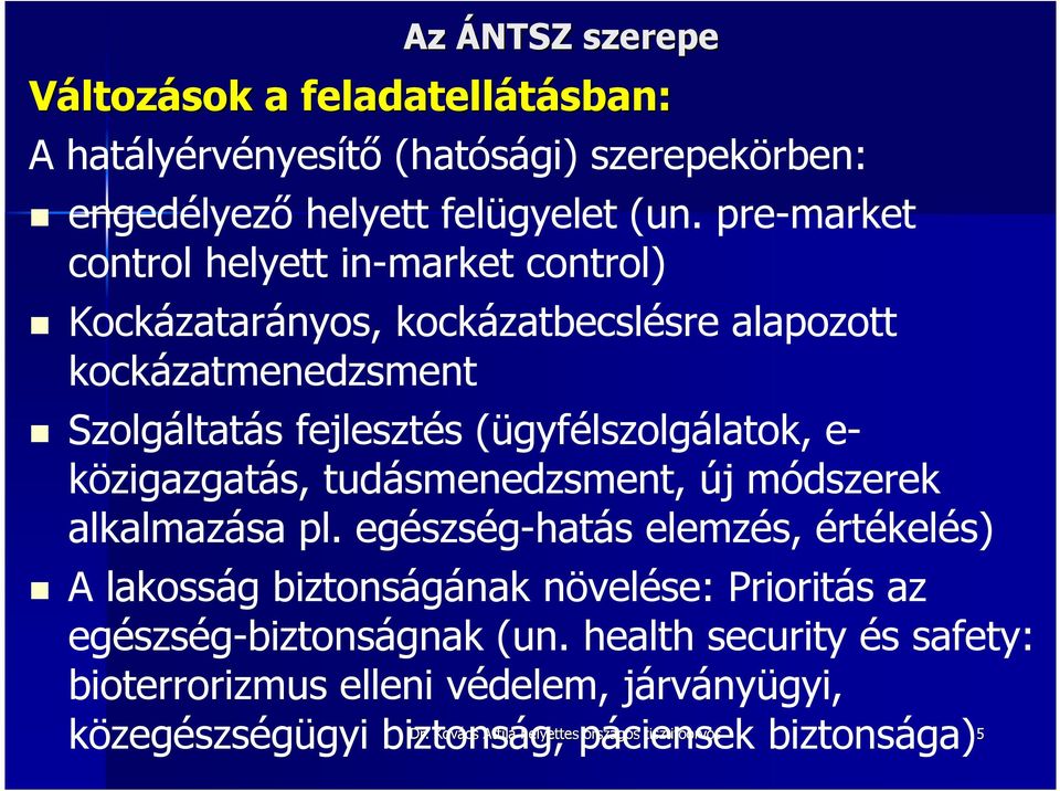 közigazgatás, tudásmenedzsment, új módszerek alkalmazása pl.