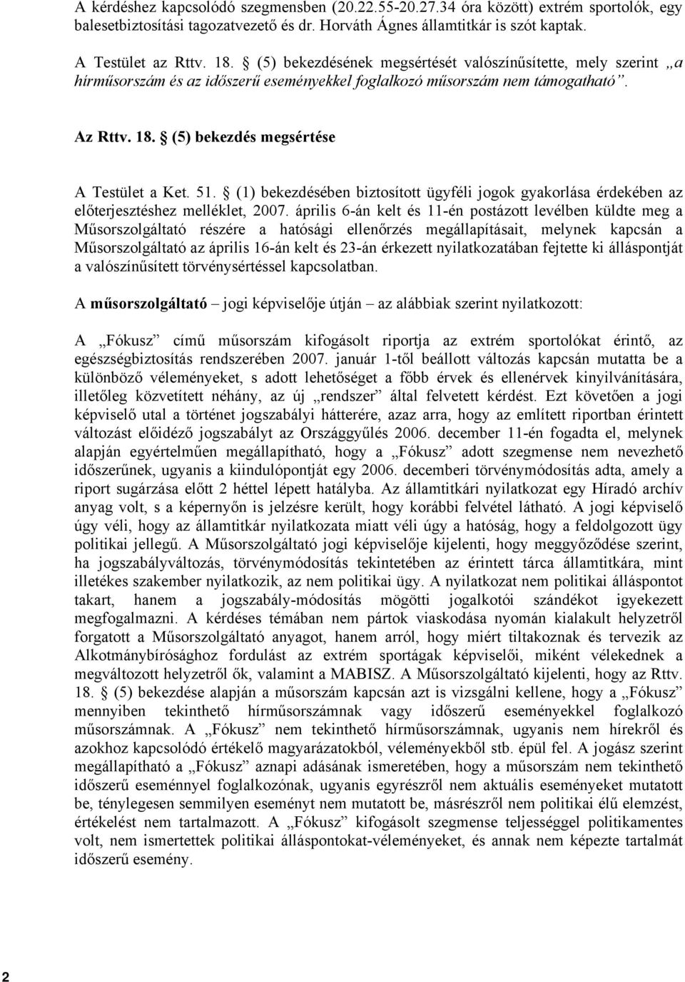 (1) bekezdésében biztosított ügyféli jogok gyakorlása érdekében az előterjesztéshez melléklet, 2007.