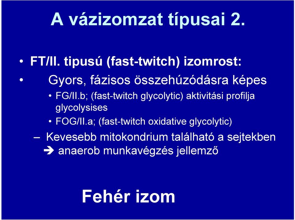 b; (fast-twitch glycolytic) aktivitási profilja glycolysises FOG/II.