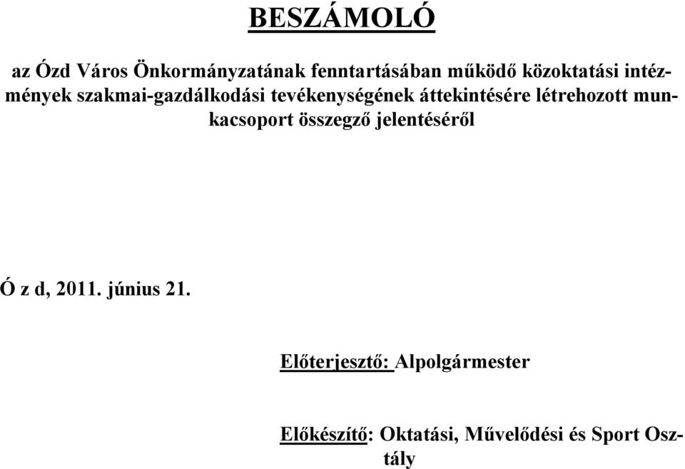 áttekintésére létrehozott munkacsoport összegző jelentéséről Ó z d,
