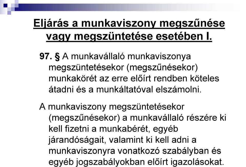 átadni és a munkáltatóval elszámolni.