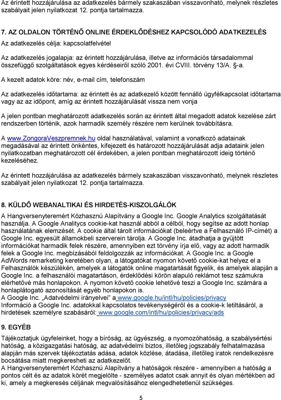 összefüggő szolgáltatások egyes kérdéseiről szóló 2001. évi CVIII. törvény 13/A. -a.