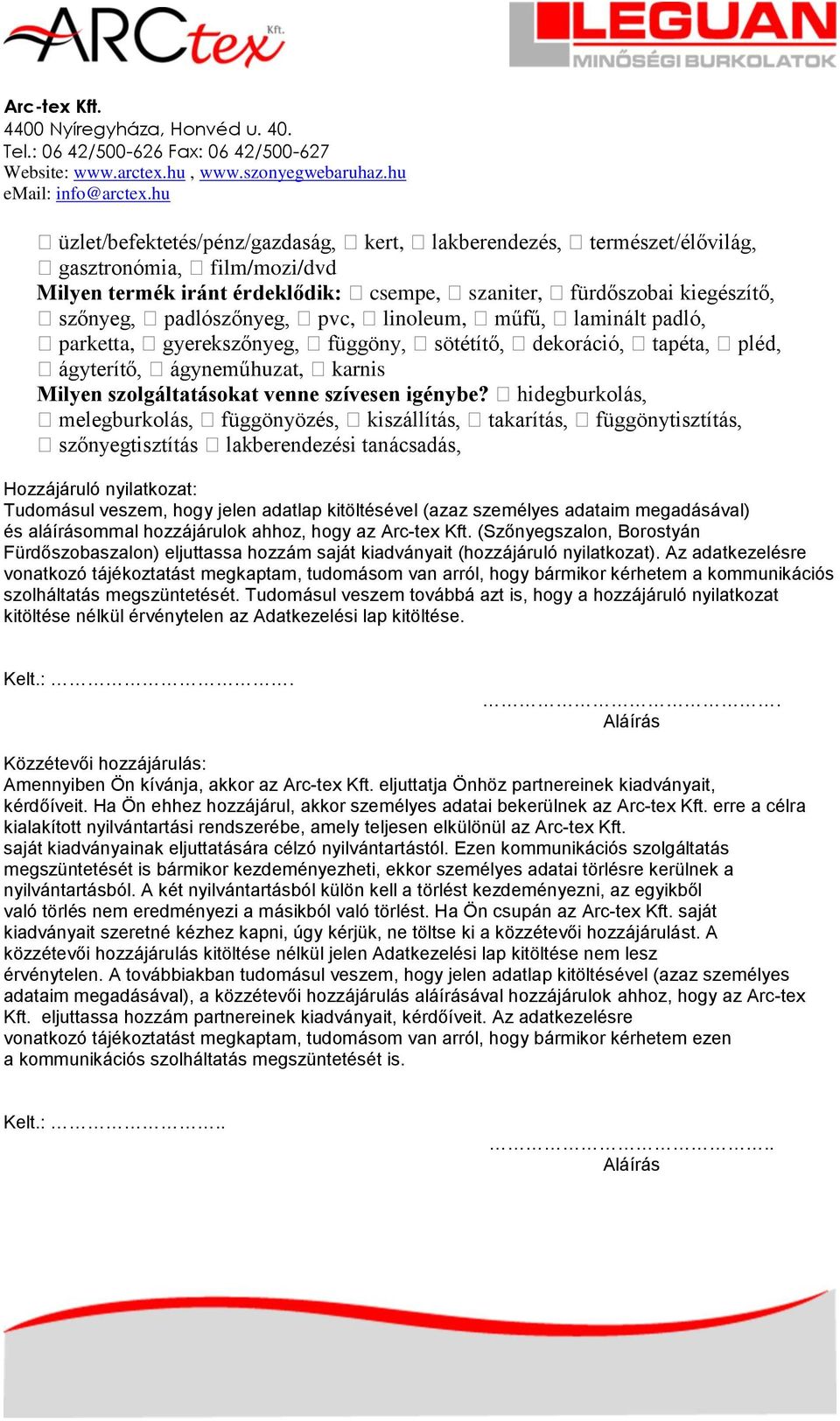 hidegburkolás, melegburkolás, függönyözés, kiszállítás, takarítás, függönytisztítás, szőnyegtisztítás lakberendezési tanácsadás, Hozzájáruló nyilatkozat: Tudomásul veszem, hogy jelen adatlap