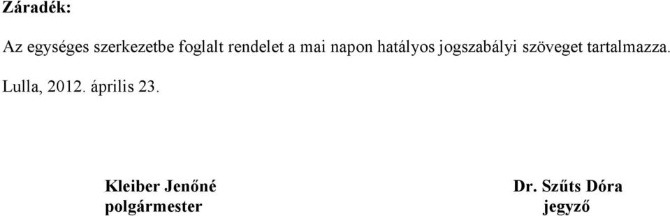 jogszabályi szöveget tartalmazza.