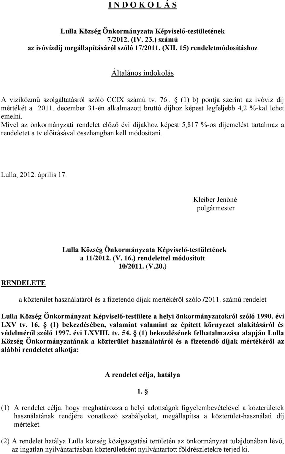 december 31-én alkalmazott bruttó díjhoz képest legfeljebb 4,2 %-kal lehet emelni.