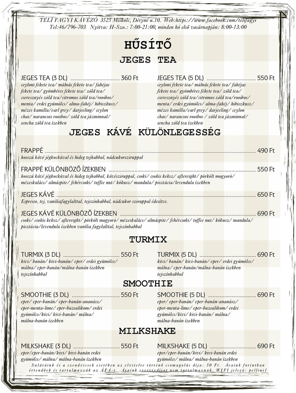mézes kamilla/earl grey/ darjeeling/ ceylon chai/ narancsos rooibos/ zöld tea jázminnal/ sencha zöld tea JEGES TEA (5 DL).