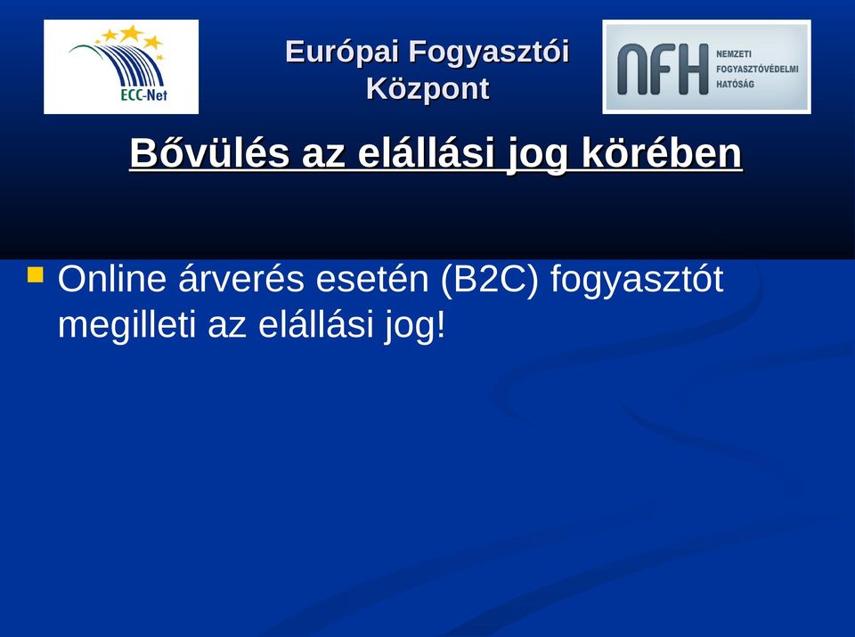 esetén (B2C) fogyasztót