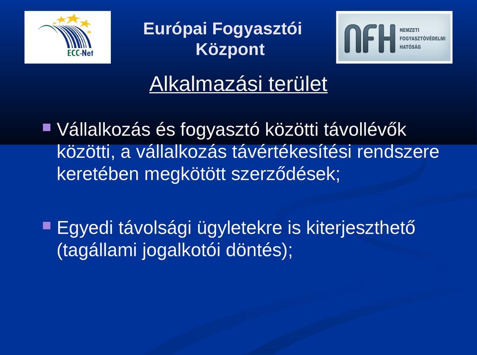 rendszere keretében megkötött szerződések; Egyedi