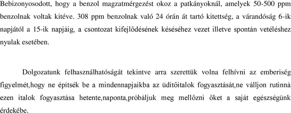 illetve spontán vetéléshez nyulak esetében.