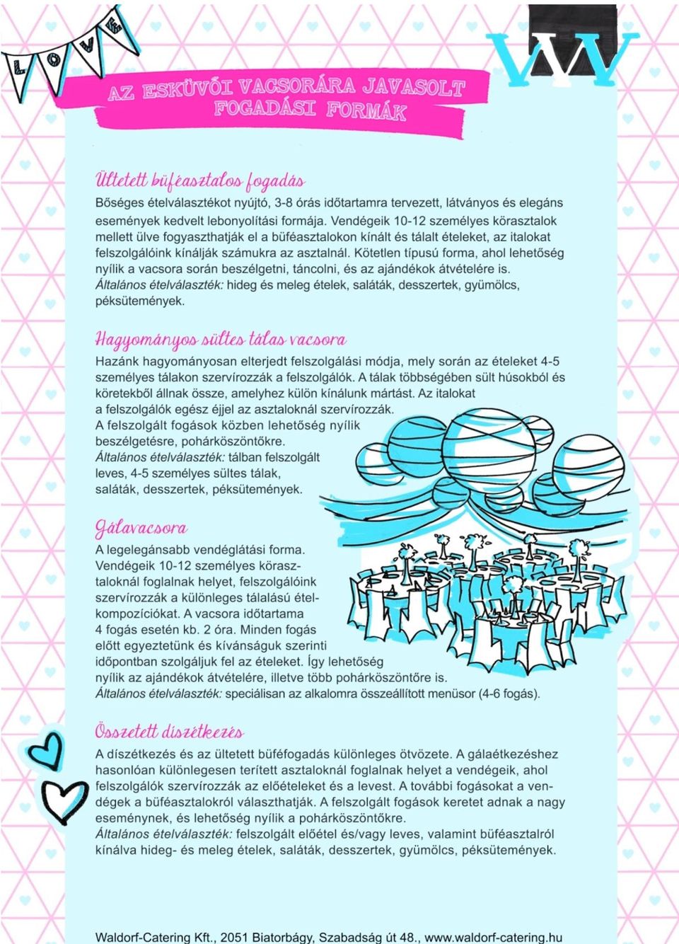 Több mint 15 éve törekszünk arra, hogy vendégeinknek a legjobb minőségű szolgáltatást nyújtsuk elérhető áron Bízunk benne, hogy szolgáltatásaink találkoznak az Önök igényeivel, és