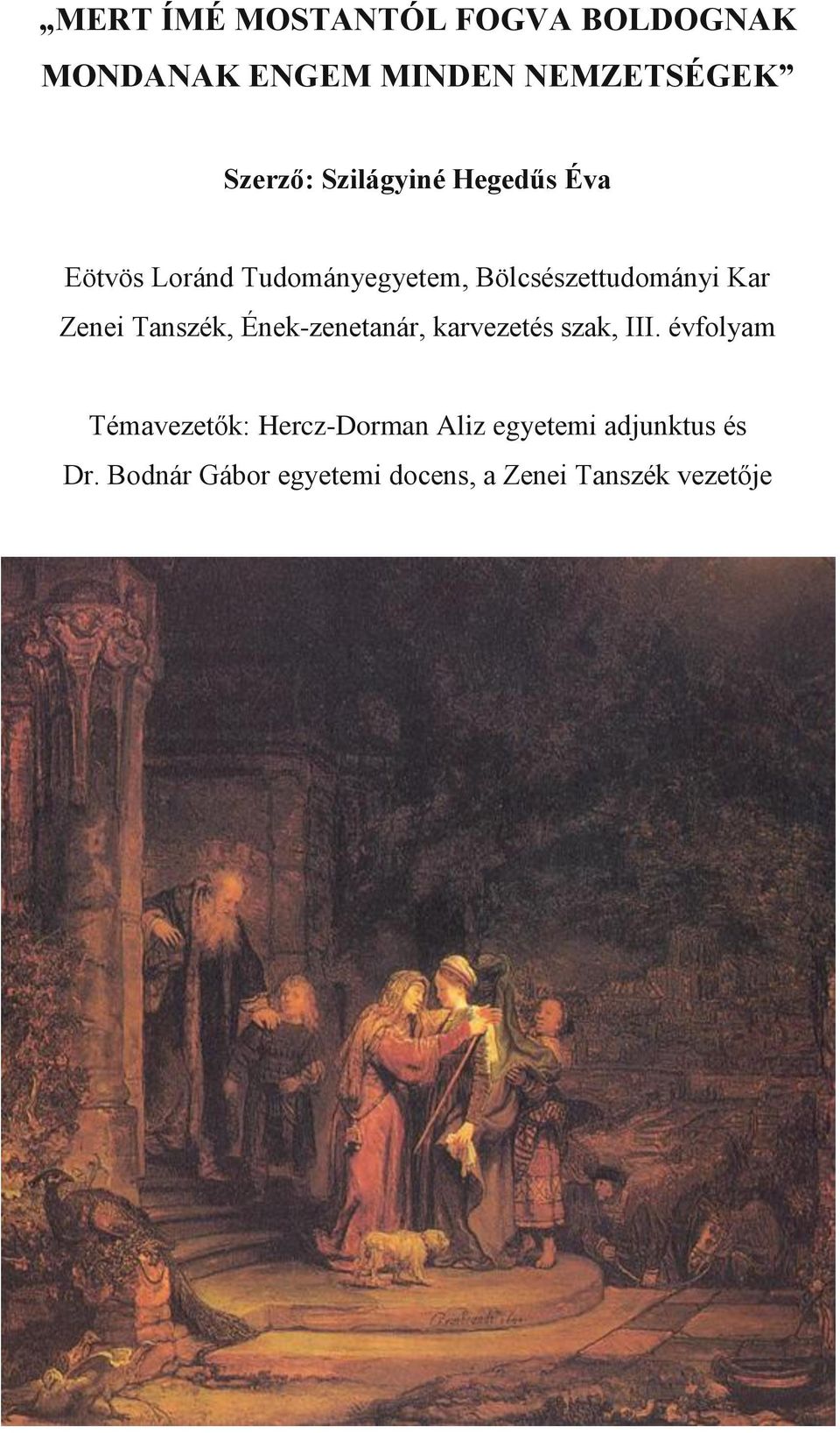 Zenei Tanszék, Ének-zenetanár, karvezetés szak, III.