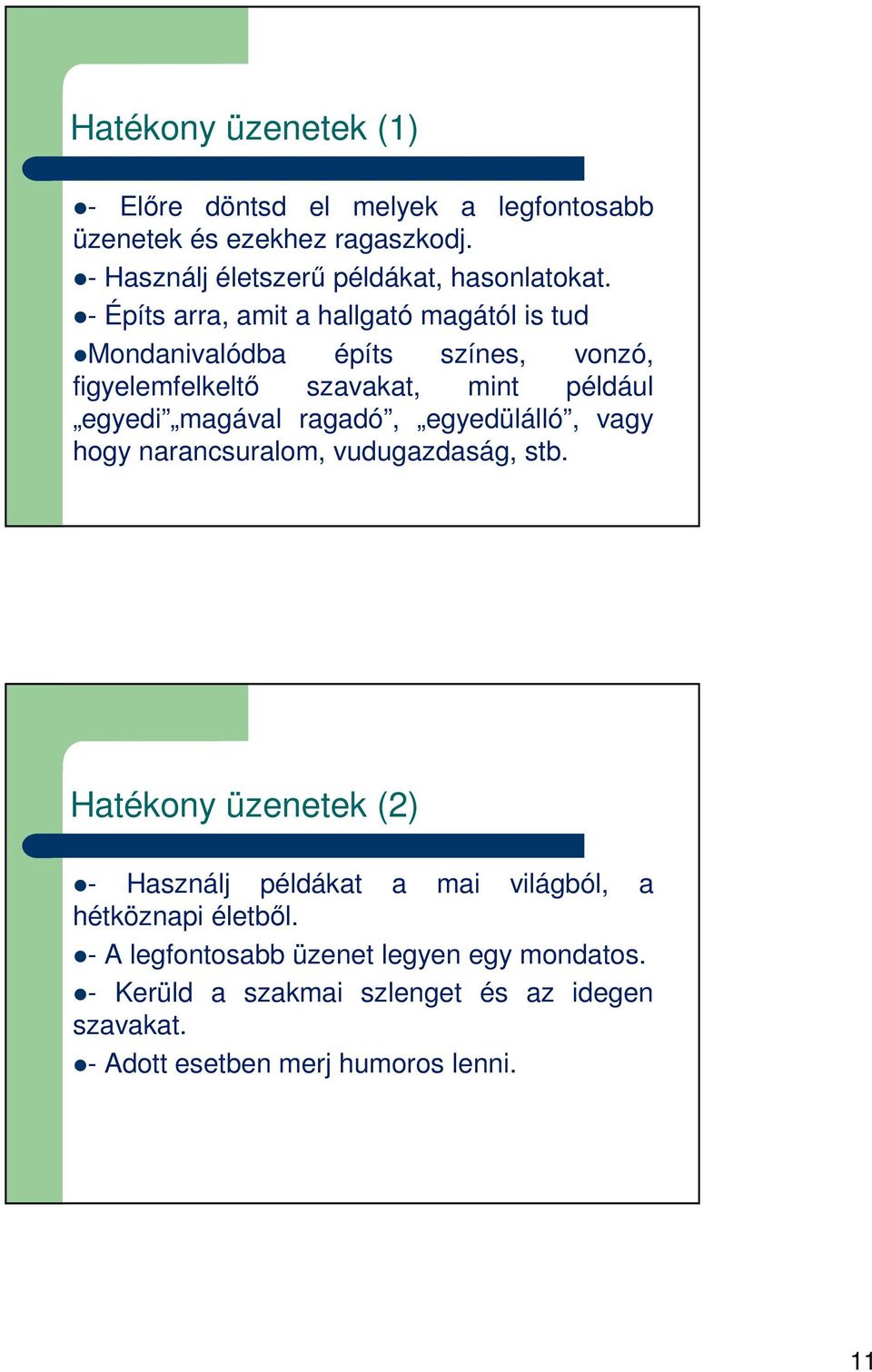 ragadó, egyedülálló, vagy hogy narancsuralom, vudugazdaság, stb.