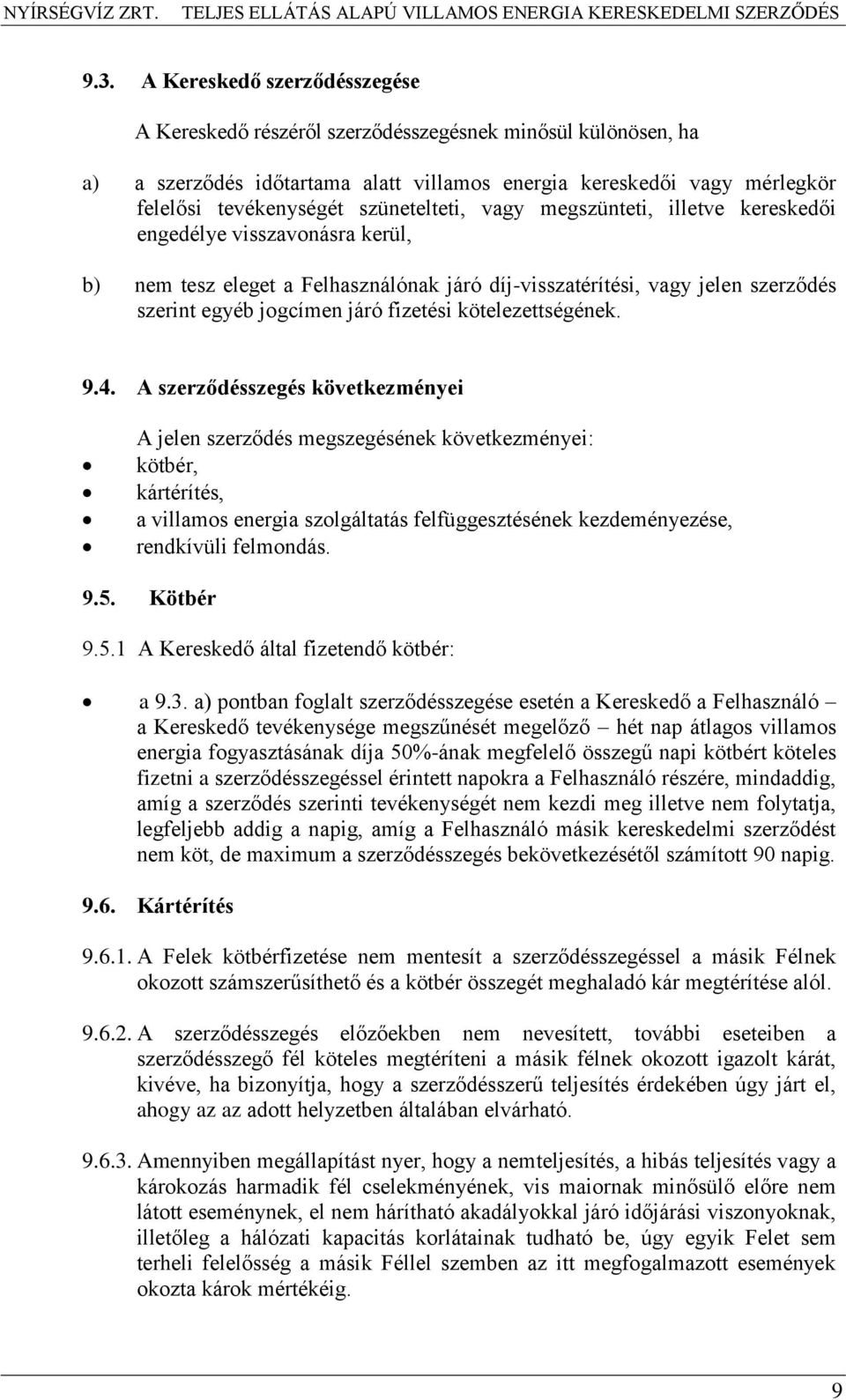 fizetési kötelezettségének. 9.4.