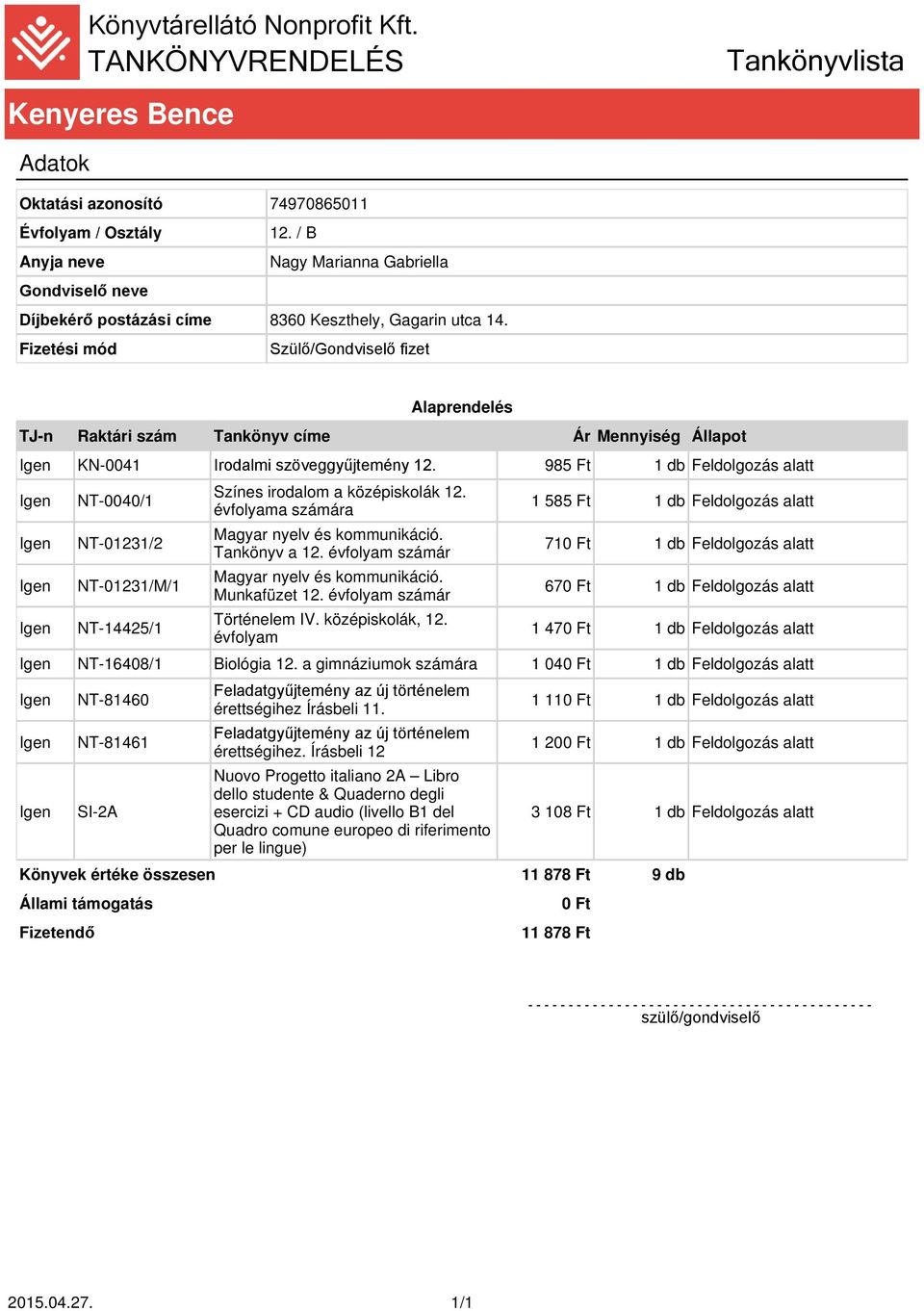 a gimnáziumok számára 1 040 Ft 1 db Feldolgozás alatt NT-81460 NT-81461 SI-2A érettségihez 