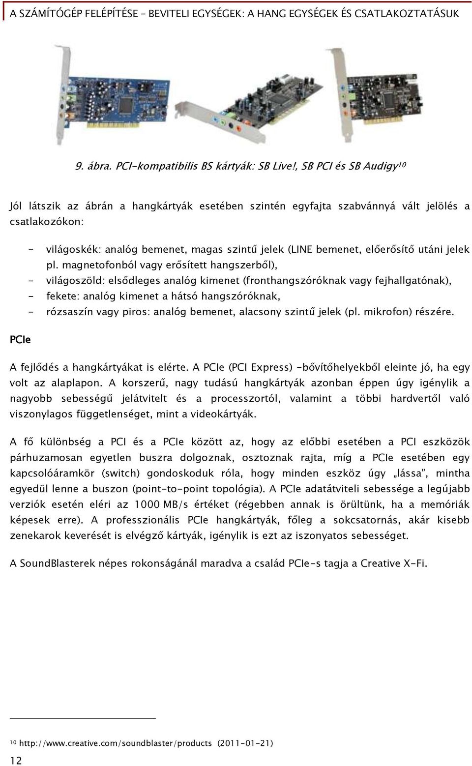 előerősítő utáni jelek pl.