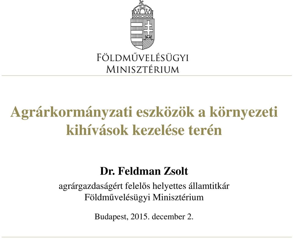 Feldman Zsolt agrárgazdaságért felelős