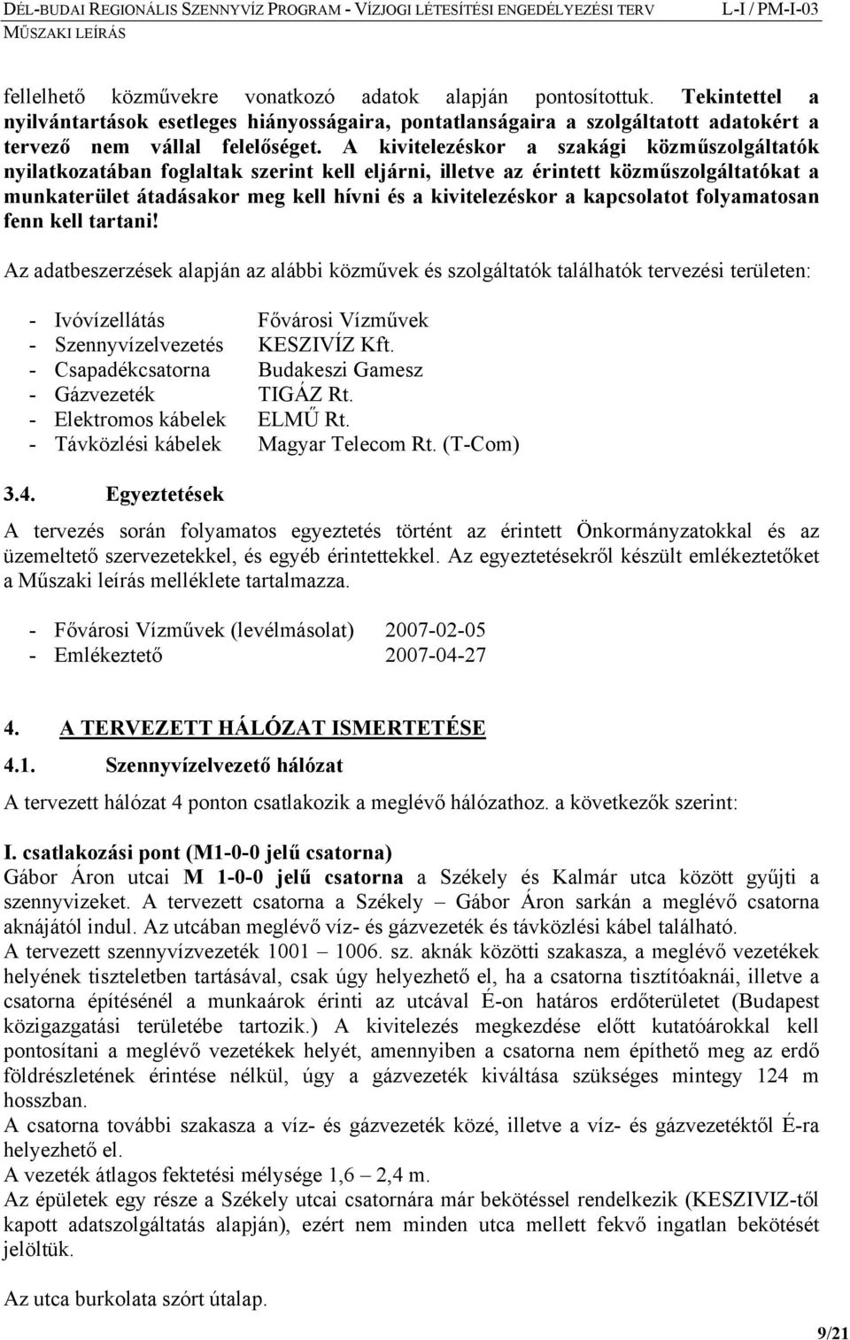 kapcsolatot folyamatosan fenn kell tartani!
