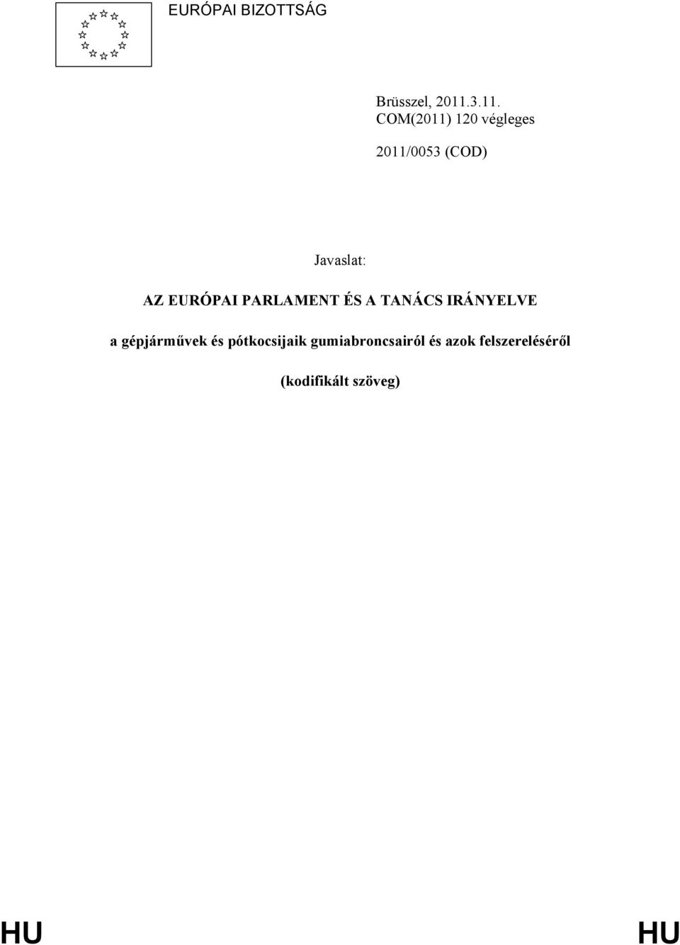 AZ EURÓPAI PARLAMENT ÉS A TANÁCS IRÁNYELVE a gépjárművek