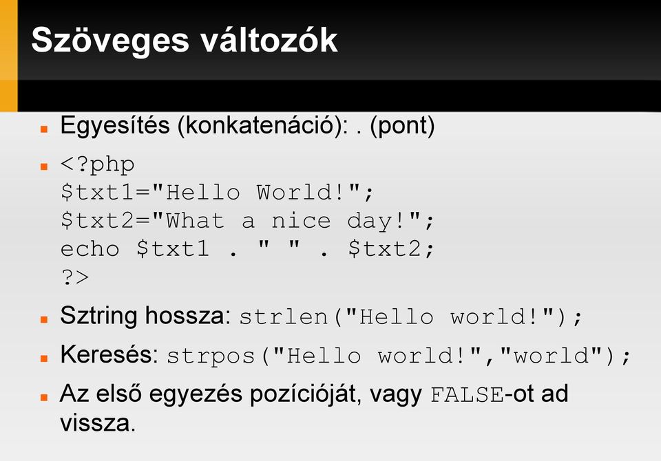 " ". $txt2;?> Sztring hossza: strlen("hello world!