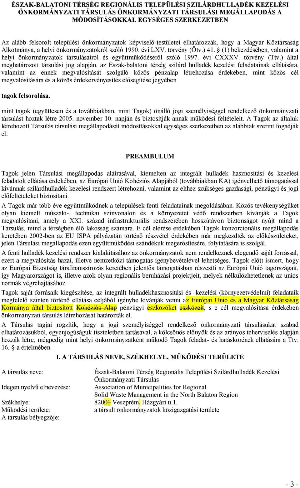 (1) bekezdésében, valamint a helyi önkormányzatok társulásairól és együttműködéséről szóló 1997. évi CXXXV. törvény (Ttv.
