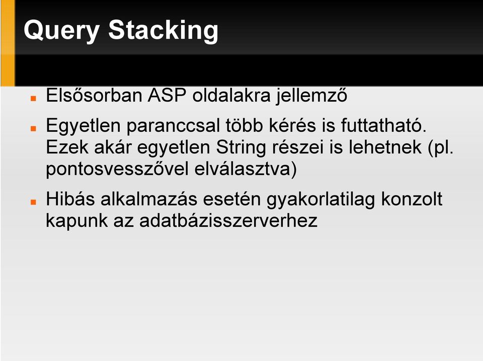 Ezek akár egyetlen String részei is lehetnek (pl.