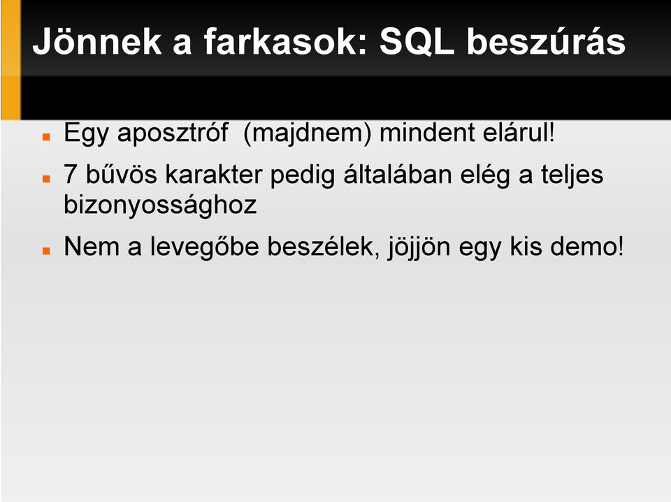 7 bűvös karakter pedig általában elég a