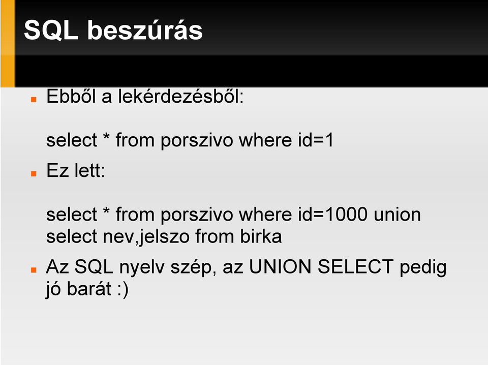 porszivo where id=1000 union select nev,jelszo