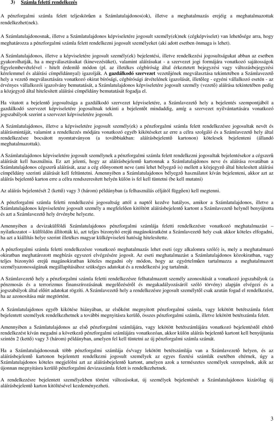 személyeket (aki adott esetben önmaga is lehet).