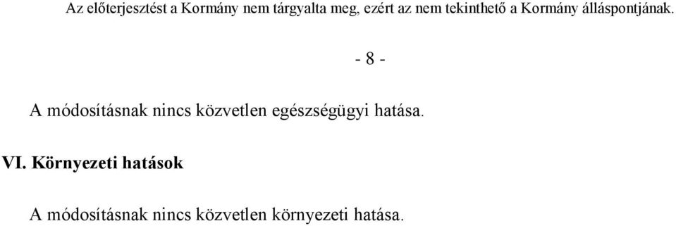 - 8 - A módosításnak nincs közvetlen egészségügyi hatása.