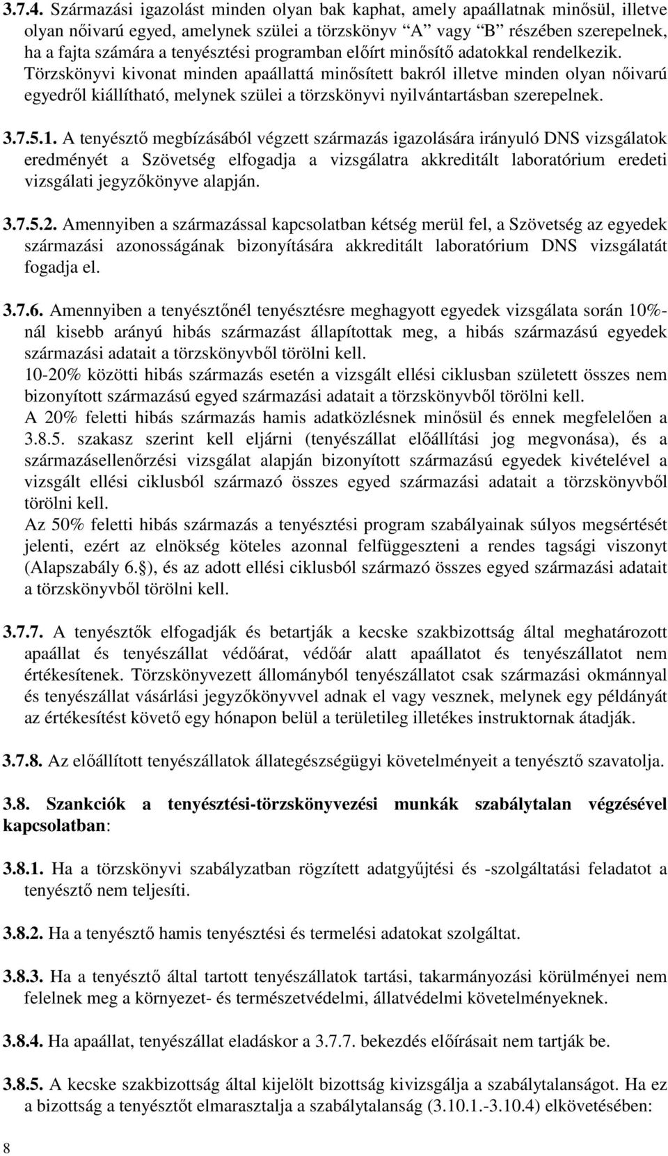 programban előírt minősítő adatokkal rendelkezik.