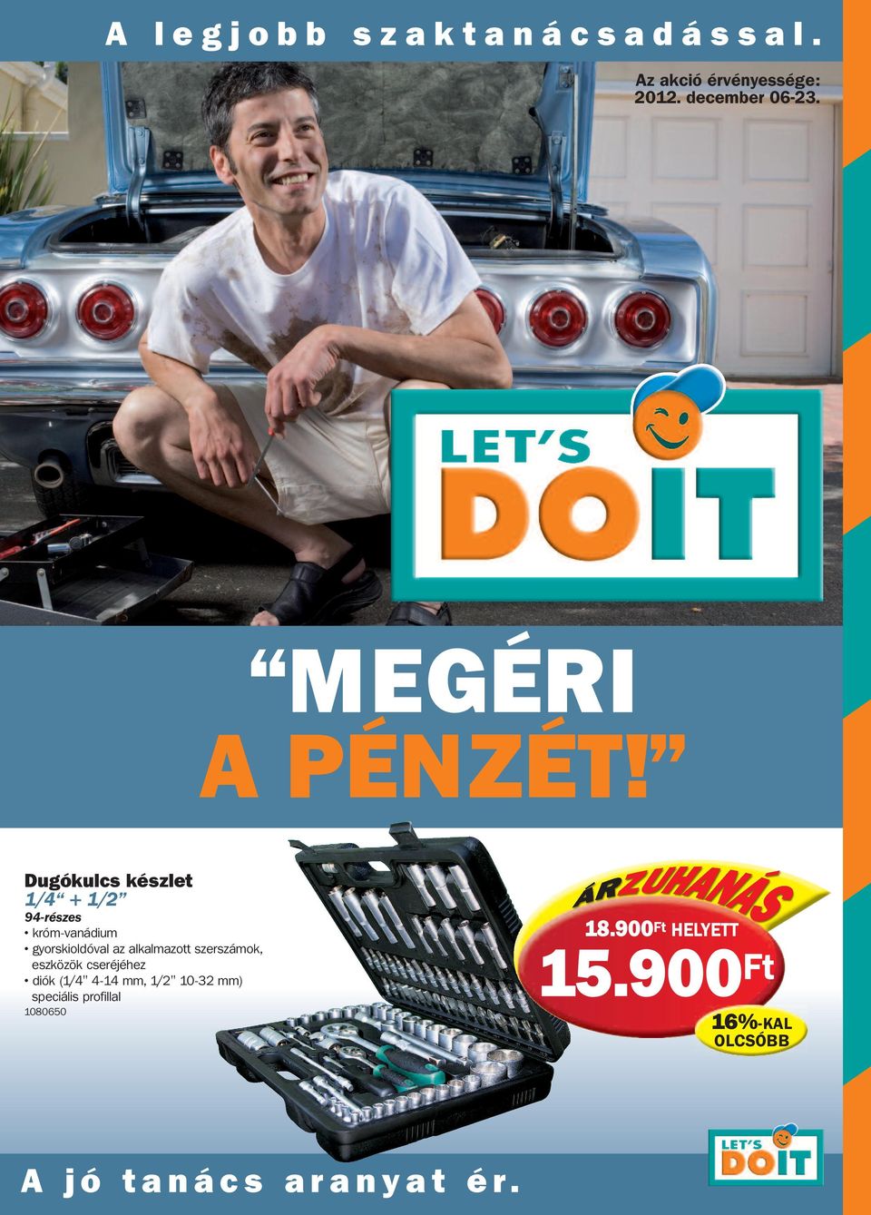 Dugókulcs készlet 1/4 + 1/2 94-részes króm-vanádium gyorskioldóval az alkalmazott