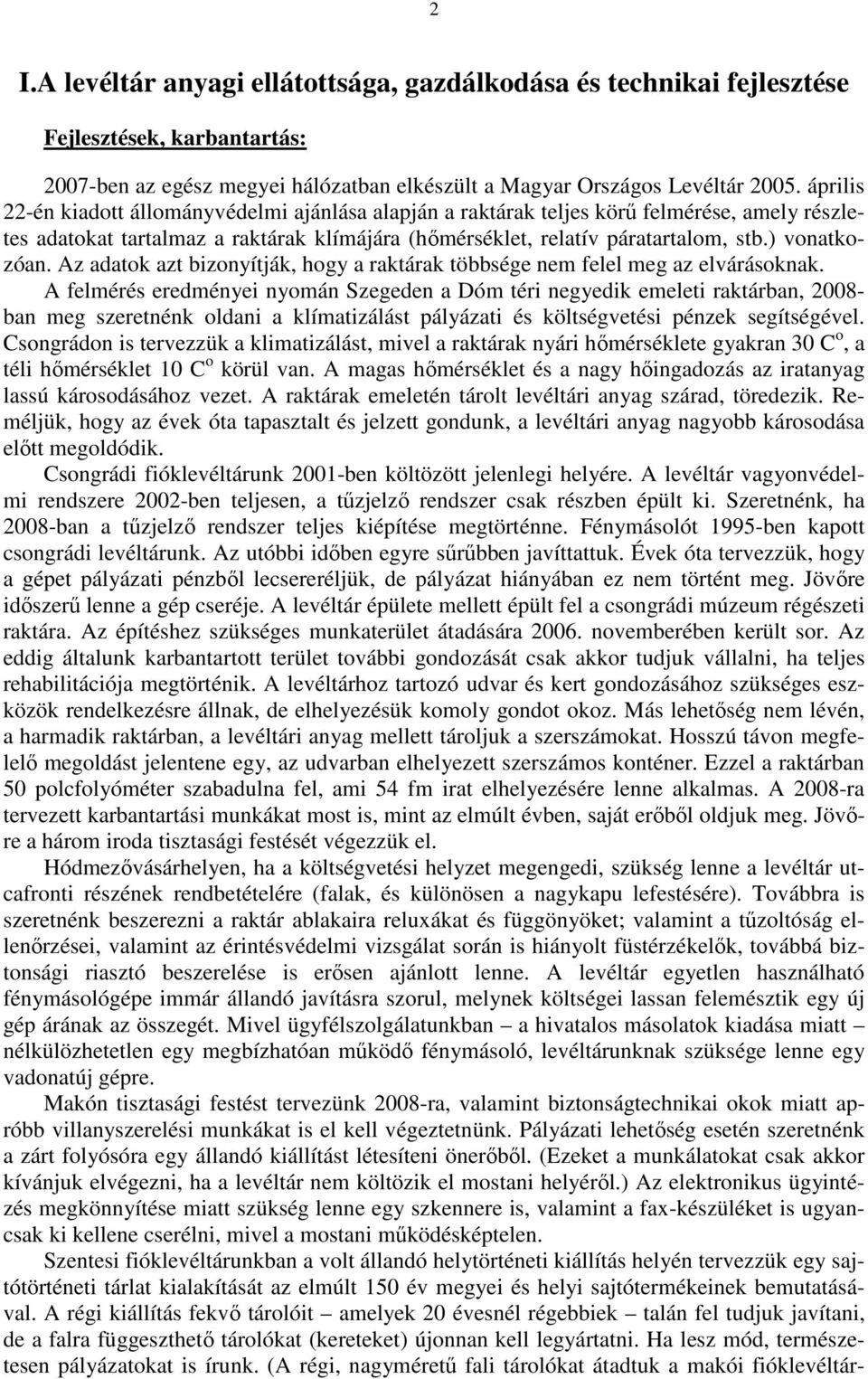 Az adatok azt bizonyítják, hogy a raktárak többsége nem felel meg az elvárásoknak.