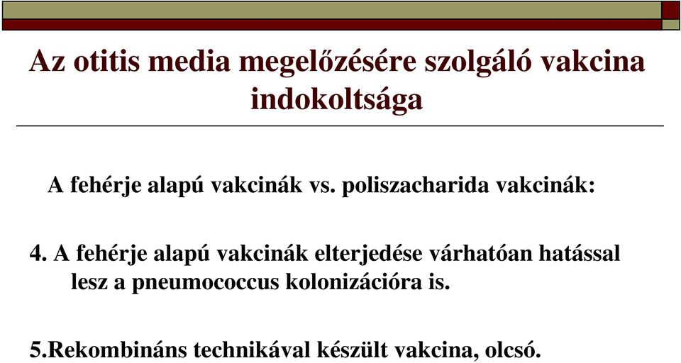 A fehérje alapú vakcinák elterjedése várhatóan hatással lesz a