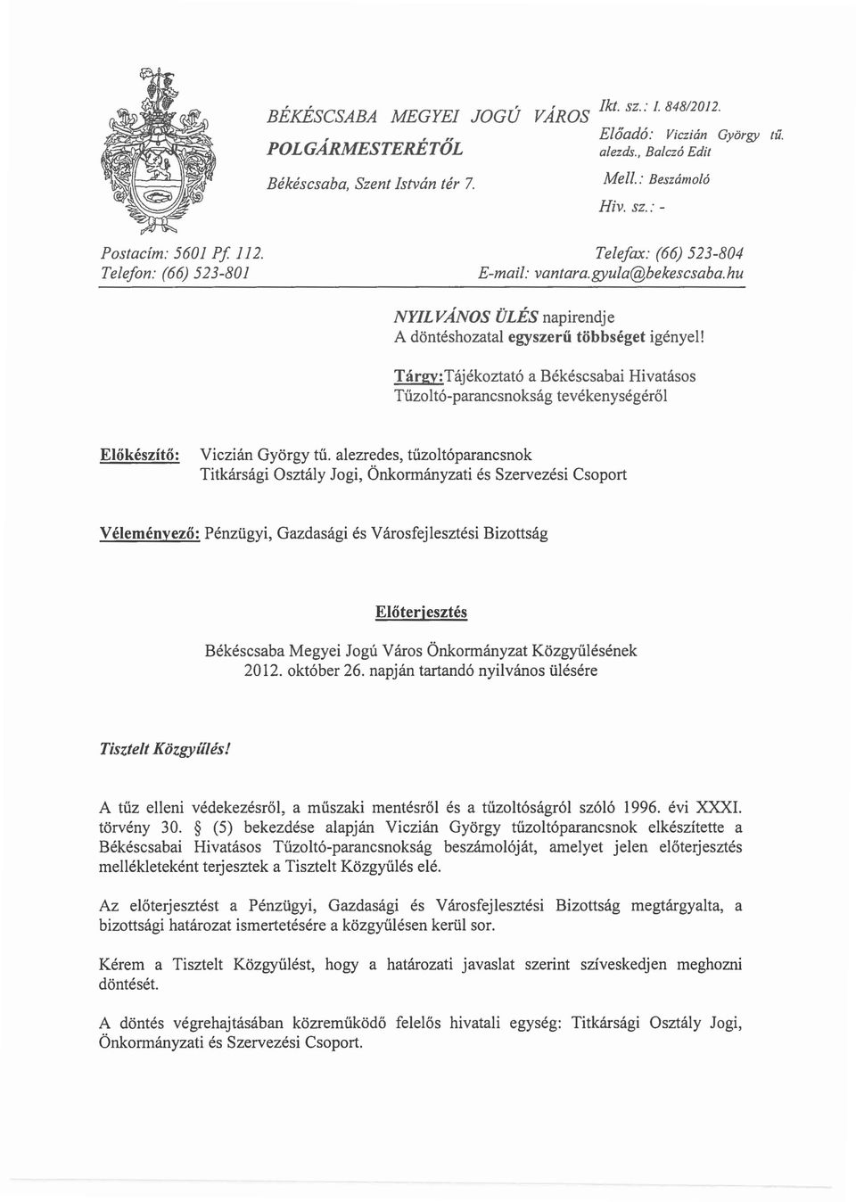 hu NYILVANOS files napirendje A donteshozatal egyszerii tdbbseget igenyell Targy:Tajekoztat6 a Bekescsabai Hivatasos Tuzolto-parancsnoksag tevekenysegerol Elokeszfto: Viczian Gyorgy tu.