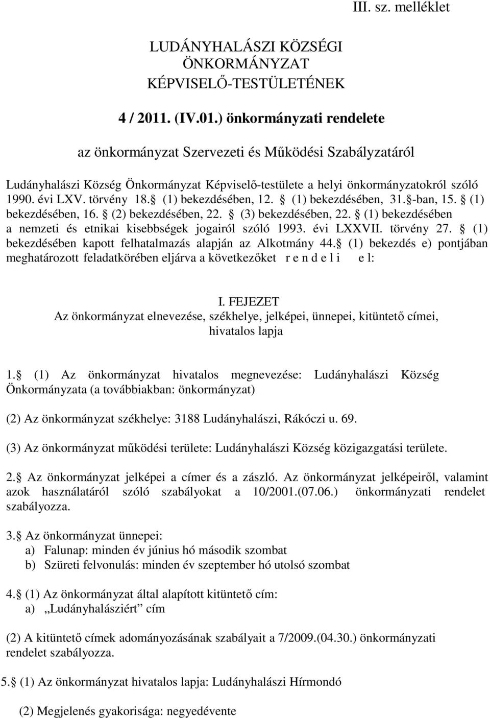 törvény 18. (1) bekezdésében, 12. (1) bekezdésében, 31. -ban, 15. (1) bekezdésében, 16. (2) bekezdésében, 22. (3) bekezdésében, 22.