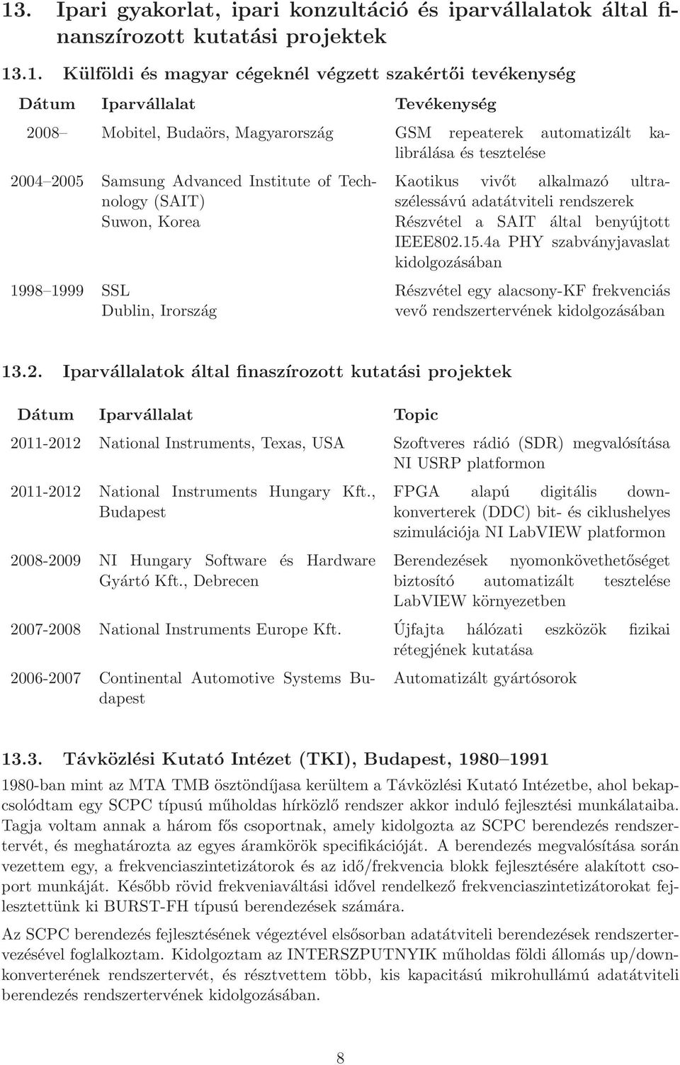 vivőt alkalmazó ultraszélessávú adatátviteli rendszerek Részvétel a SAIT által benyújtott IEEE802.15.